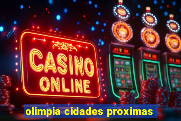 olimpia cidades proximas